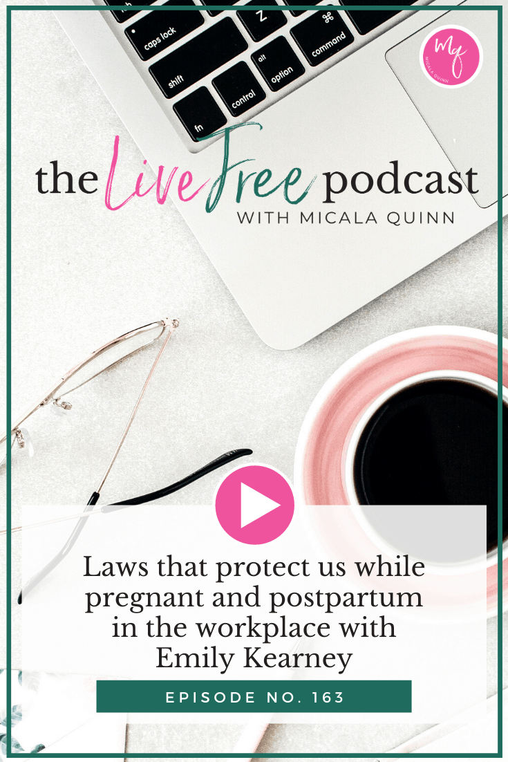 Laws that protect us while pregnant and postpartum in the workplace with Emily Kearney