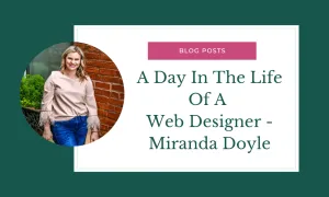 A Day In The Life Of A Web Designer - Miranda Doyle