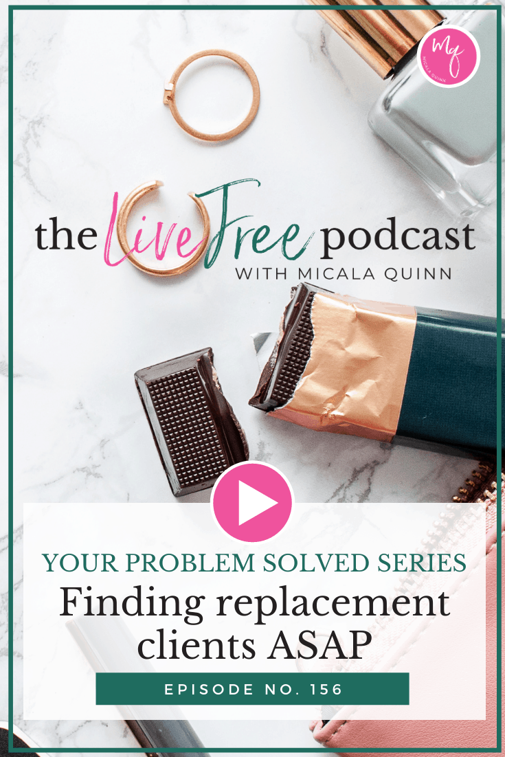 156: Finding replacement clients ASAP | Your Problem Solved Series