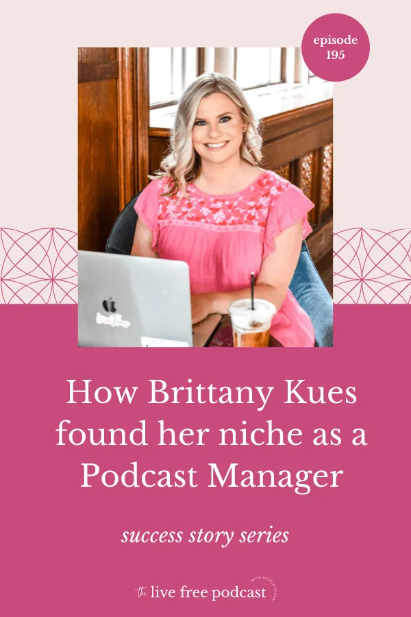 195. How Brittany Kues found her niche as a Podcast Manager