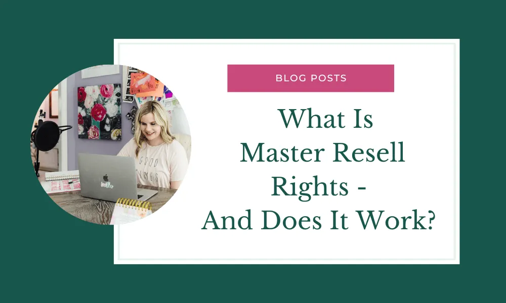 What Is Master Resell Rights - And Does It Work?